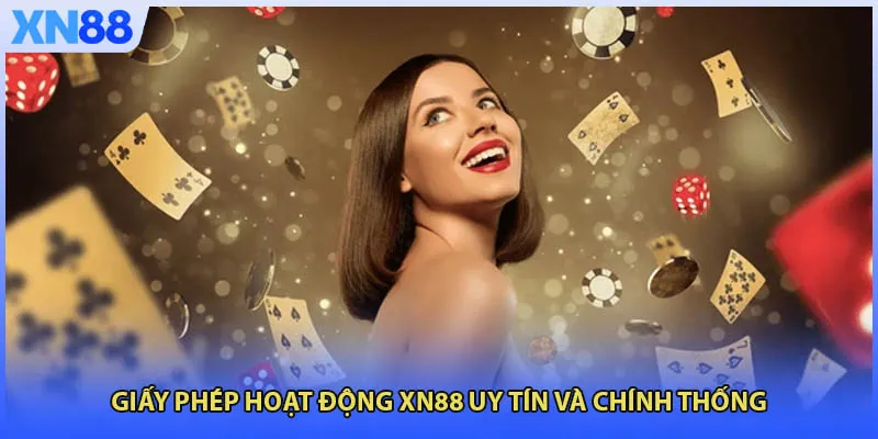 Giấy phép hoạt động XN88 uy tín và chính thống