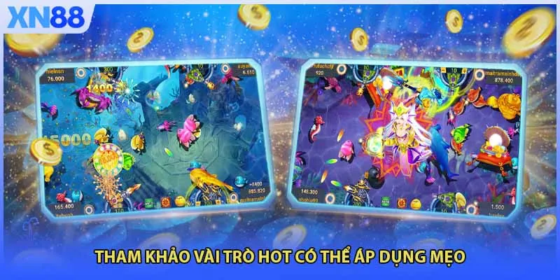 Tham khảo vài trò hot có thể áp dụng mẹo